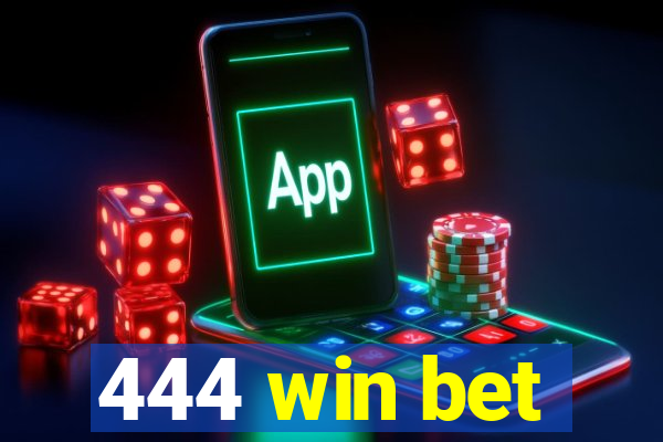 444 win bet